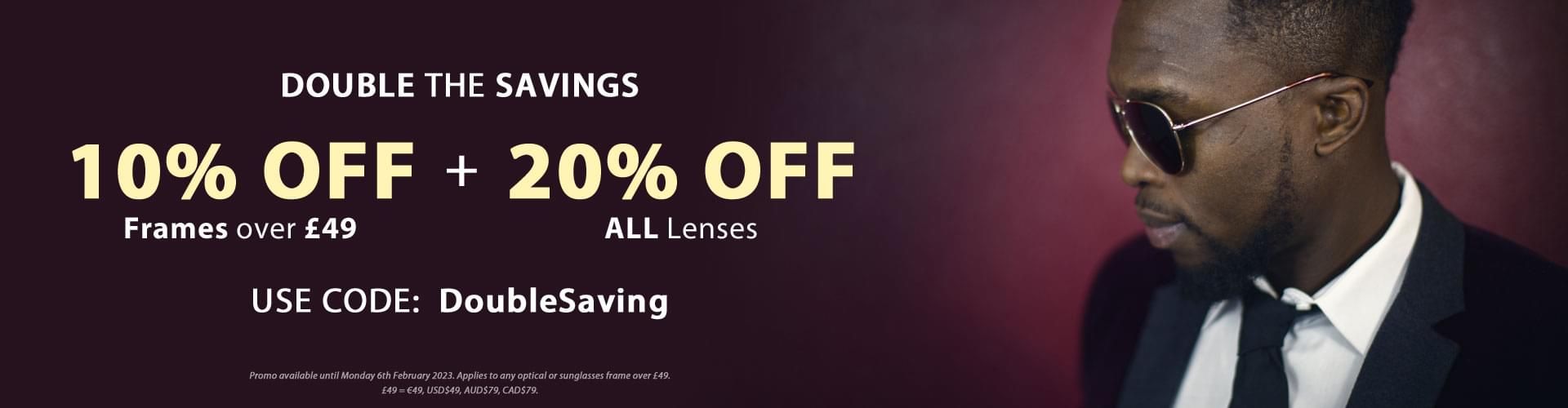 Double the Savings - 10% Off Frames + 20% Off Lenses